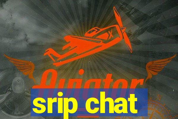 srip chat